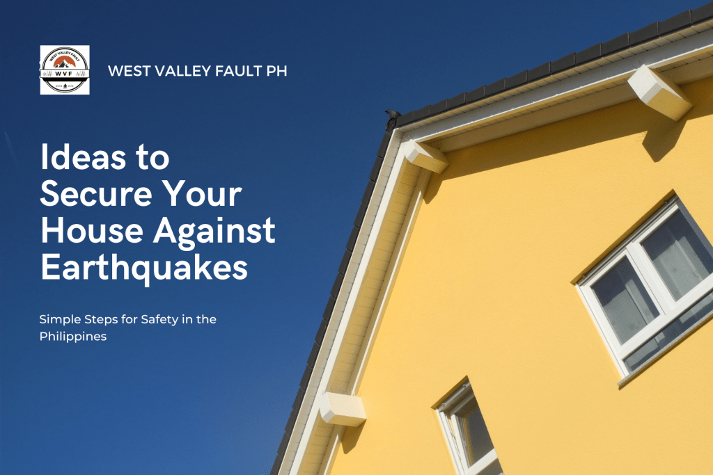 Ideas to Secure Your House Against Earthquakes: Simple Steps for Safety in the&nbsp;Philippines