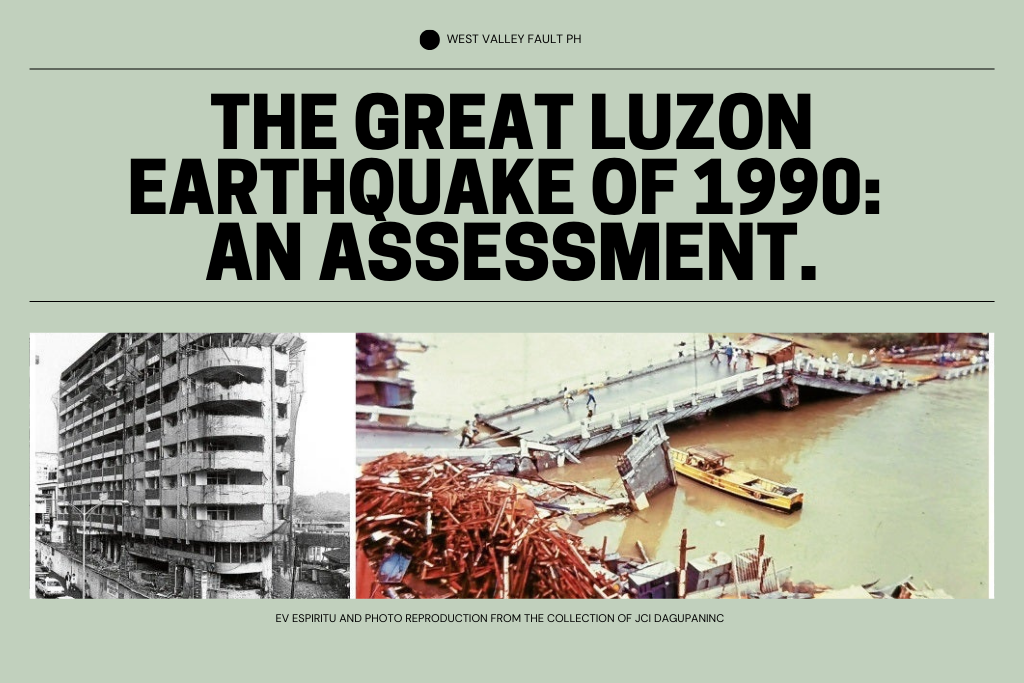 The Great Luzon Earthquake of 1990: An&nbsp;Assessment.