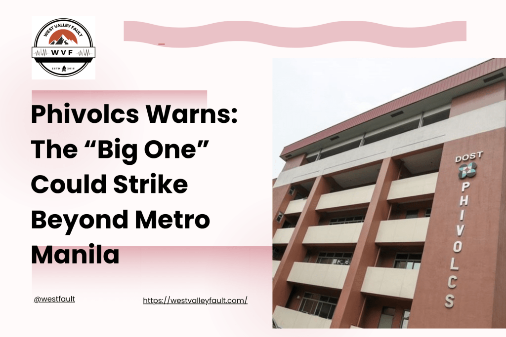 Phivolcs Warns: The “Big One” Could Strike Beyond Metro&nbsp;Manila